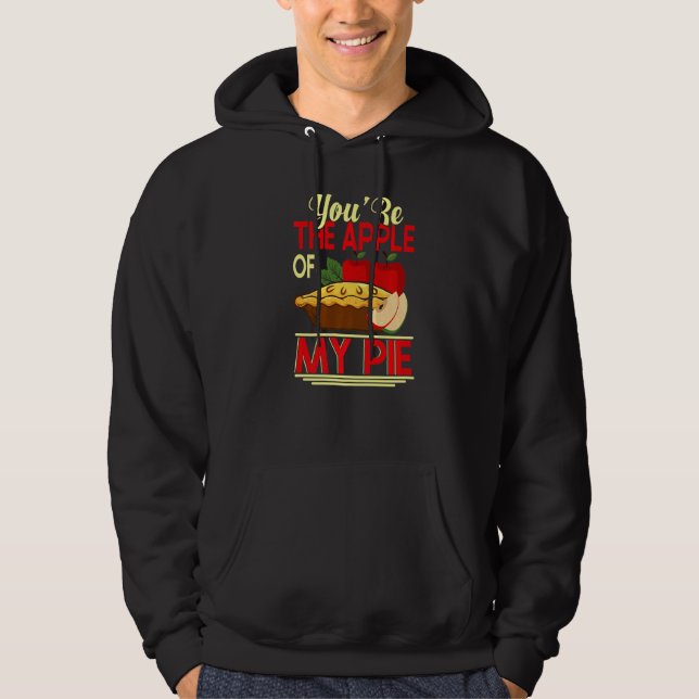 Youu2019re The Apple Of My Pie Pie & Doughnut Prem Hoodie (Front)
