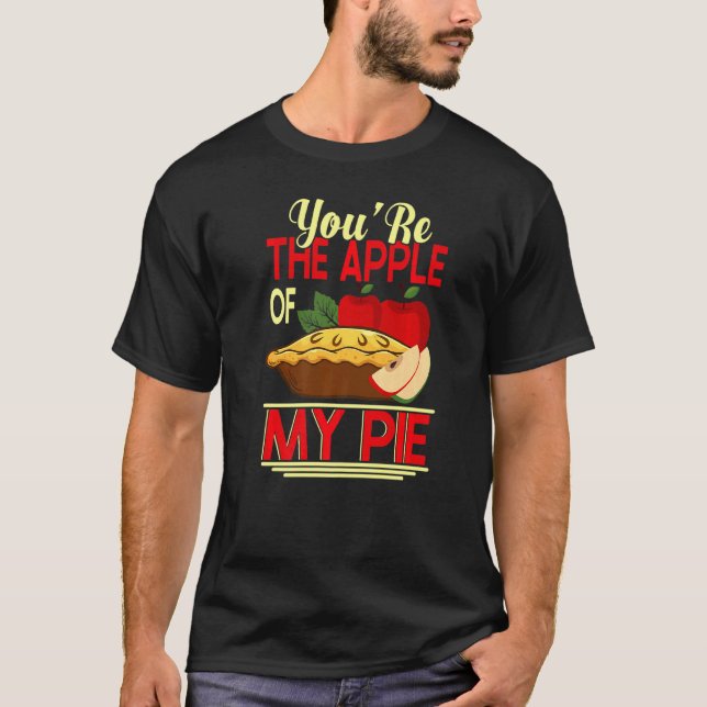 Youu2019re The Apple Of My Pie Pie & Doughnut Prem T-Shirt (Front)