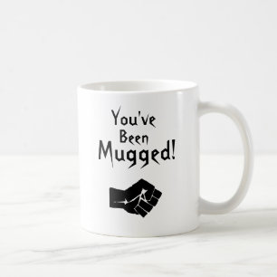 You've Been Mugged! Coffee Mug