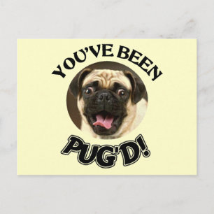 YOU'VE BEEN PUG'D! - FUNNY PUG DOG POSTCARD