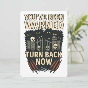 You've Been Warned - Turn Back Now Funny Warning Invitation