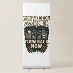 You've Been Warned Turn Back Now Spooky Gothic Retractable Banner