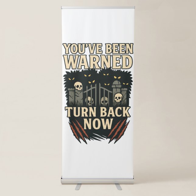 You've Been Warned Turn Back Now Spooky Gothic Retractable Banner (Front)