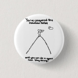 You've Conquered This Mountain Before 3 Cm Round Badge
