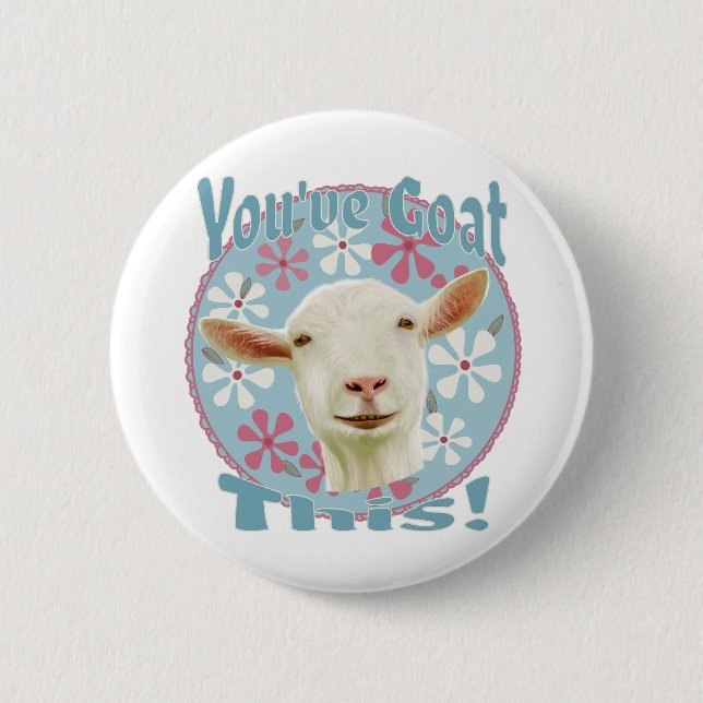 You've Goat This! Encouraging Goat Pink and Blue 6 Cm Round Badge (Front)