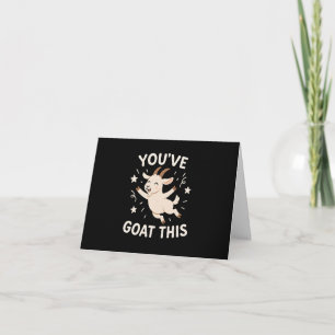 You've Goat This Funny Motivational Card