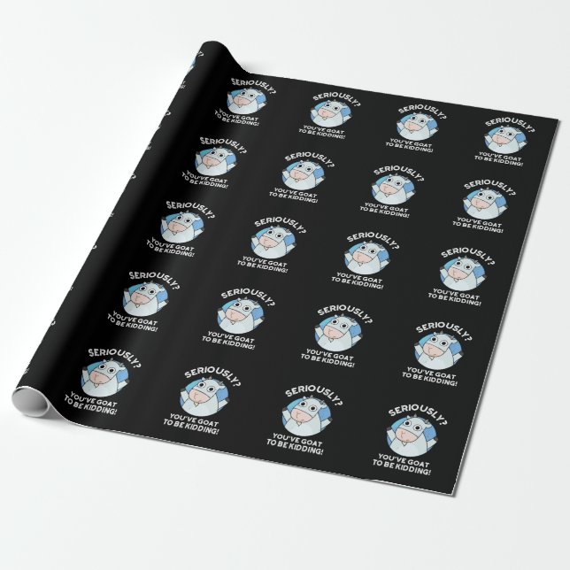 You've Goat To Be Kidding Funny Animal Pun Dark BG Wrapping Paper (Unrolled)