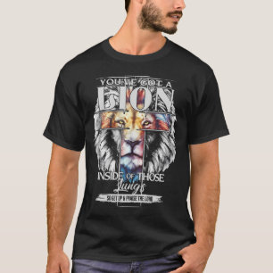 You'Ve Got A Lion Inside Of Those Lungs Jesus Chri T-Shirt