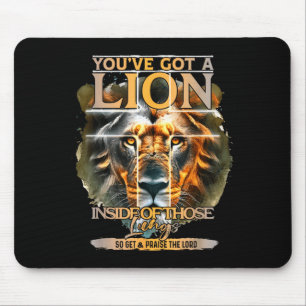 You've Got A Lion Inside Of Those Lungs Praise The Mouse Mat