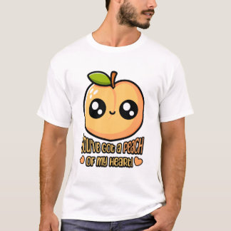 You've Got A Peach Of My Heart! Cute Peach Pun T-Shirt