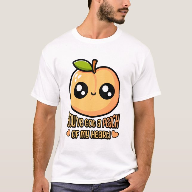 You've Got A Peach Of My Heart! Cute Peach Pun T-Shirt (Front)