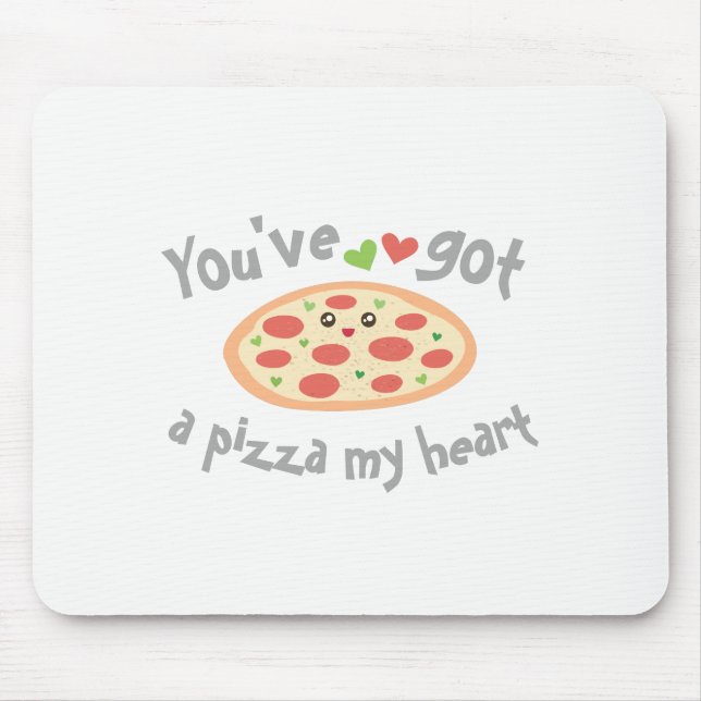 You've Got a Pizza My Heart Funny Punny Food Humou Mouse Mat (Front)