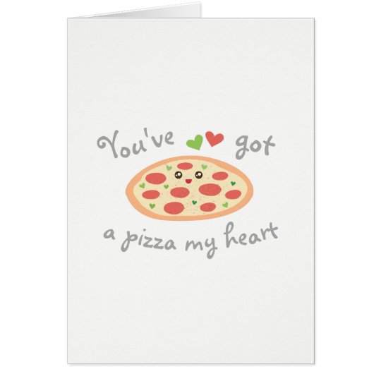 You've Got a Pizza My Heart Funny Valentine's Day Card