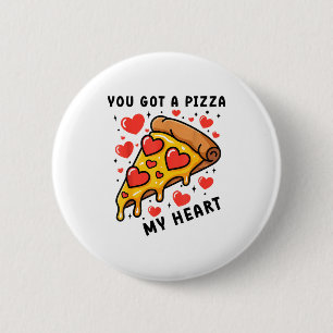 Youve Got A Pizza Of My Heart Funny Valentine Day 6 Cm Round Badge