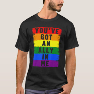 You've Got An Ally In Me Lgbt Lesbian Bisexual Pri T-Shirt