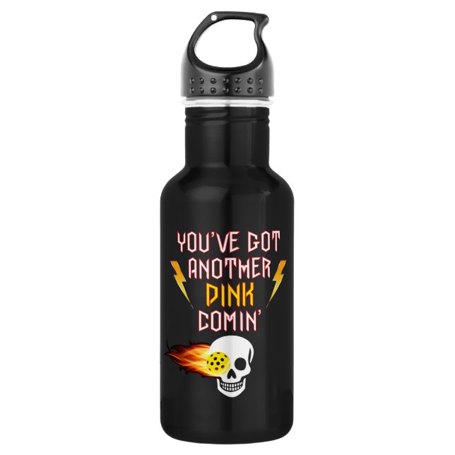 You've Got Another Dink Comin Pickleball Bottle (Front)