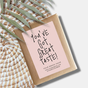 You've got great taste box seal packaging label