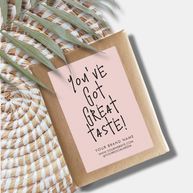 You've got great taste box seal packaging label (Creator Uploaded)