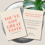 You've got great taste business thank you<br><div class="desc">Small business You've got great taste thank you square business card. Customise text,  colours,  fonts to your desired ones.</div>