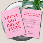 You've got great taste business thank you<br><div class="desc">Small business You've got great taste thank you square business card. Customise text,  colours,  fonts to your desired ones.</div>