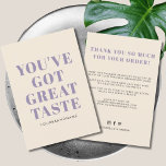 You've got great taste business thank you<br><div class="desc">Small business You've got great taste thank you square business card. Customise text,  colours,  fonts to your desired ones.</div>