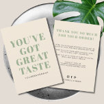You've got great taste business thank you<br><div class="desc">Small business You've got great taste thank you  card. Customise text,  colours,  fonts to your desired ones.</div>