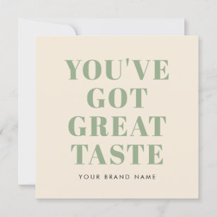 You've got great taste thank you card