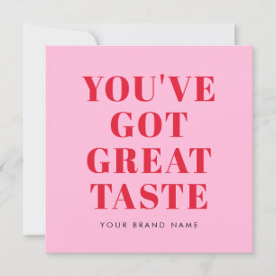You've got great taste thank you card