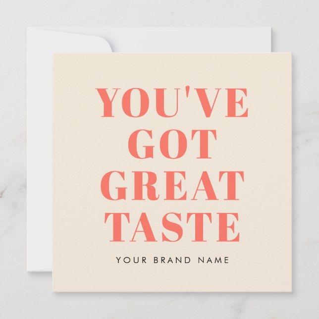 You've got great taste thank you card (Front)