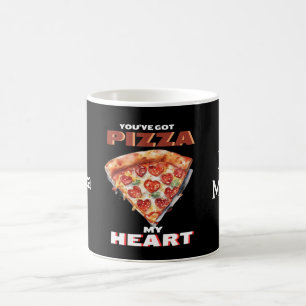 You've Got Pizza My Heart Black Coffee Mug
