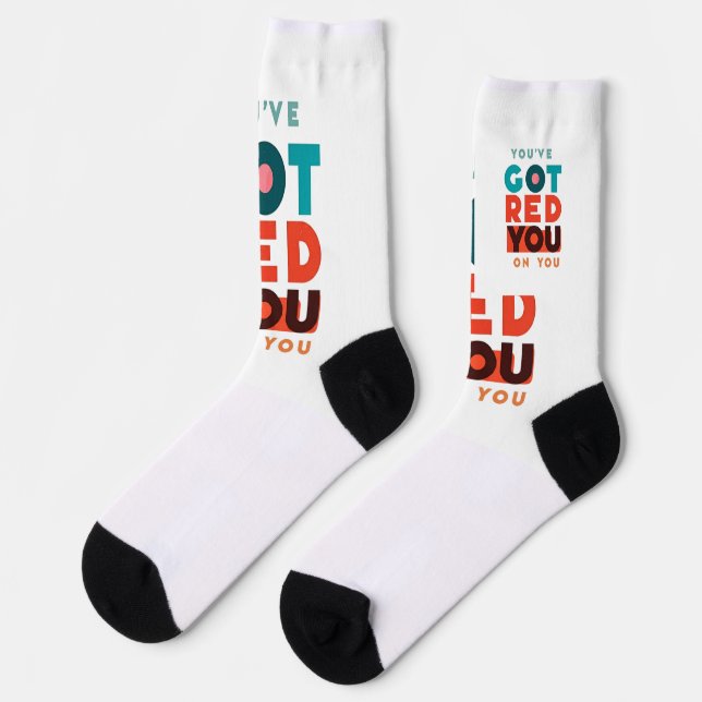 "You've Got Red On You." Socks (Left)