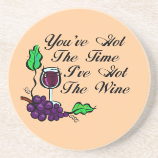 You've Got The Time I've Got The Wine Coaster