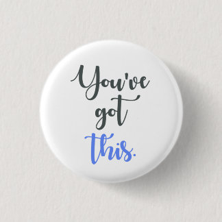 You've Got this Calligraphy 3 Cm Round Badge