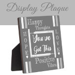 You've got this encouragement grey white plaque<br><div class="desc">Small square plaque / 5.25 x 5.25 with Easel

Encouragement,  positive vibes plaque gift idea.
A gift for someone you care about,  that might need a little daily reminder that they can get through whatever is troubling them.
There is always hope and love.
Grey and white.</div>