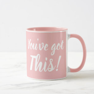 You've got this! Girly Mug