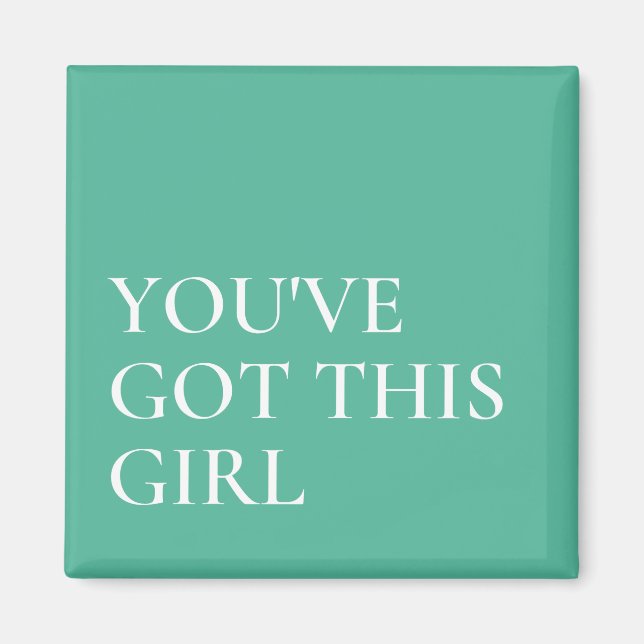 You've Got This Inspirational Quote  Magnet (Front)