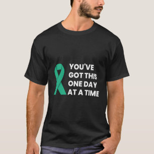Youve Got This One Day At A Time T-Shirt