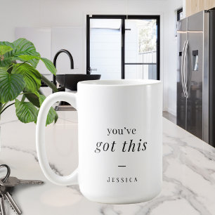 You've got this - simple custom typography coffee mug