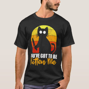 You've Got To Be Kitten Me Halloween Cat Knife T-Shirt