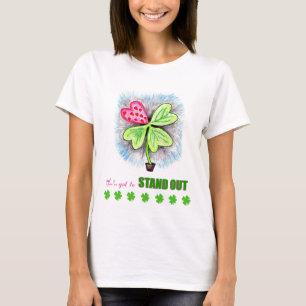 you've got to stand out T-Shirt