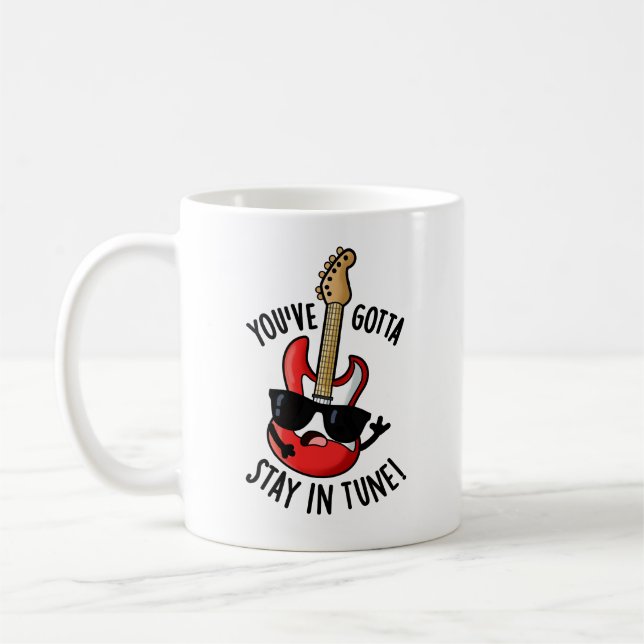 You've Gotta Stay In Tune Funny Guitar Pun  Coffee Mug (Left)