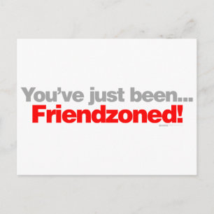 You've Just Been Friend zoned - cute girl boy Postcard