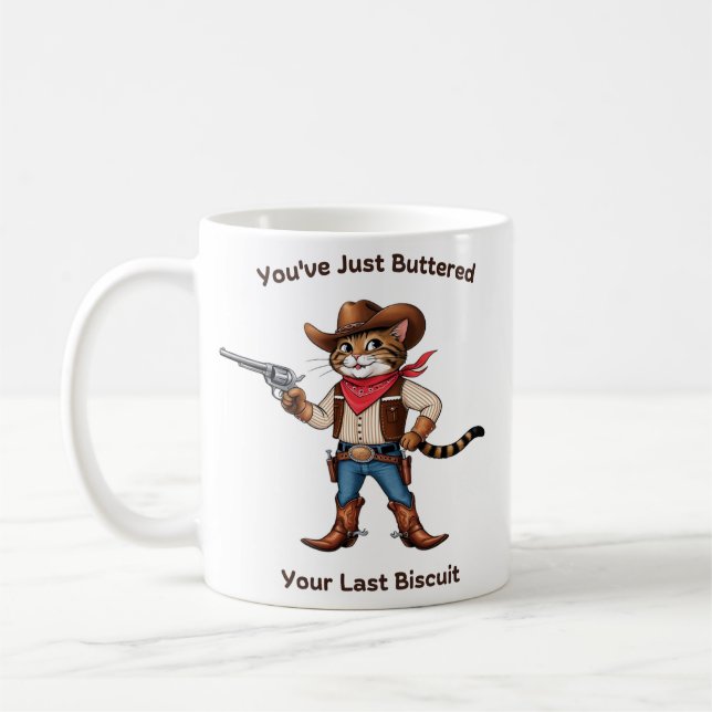 You've Just Buttered Your Last Biscuit Coffee Mug (Left)