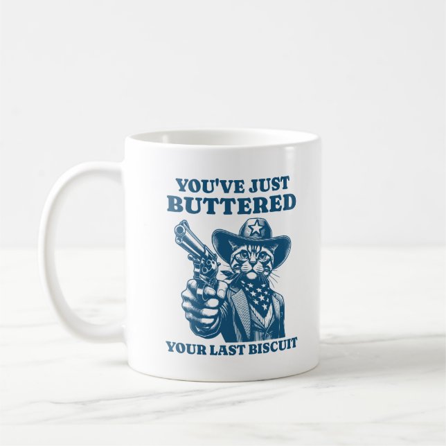 You've Just Buttered Your Last Biscuit Cowboy Cat Coffee Mug (Left)
