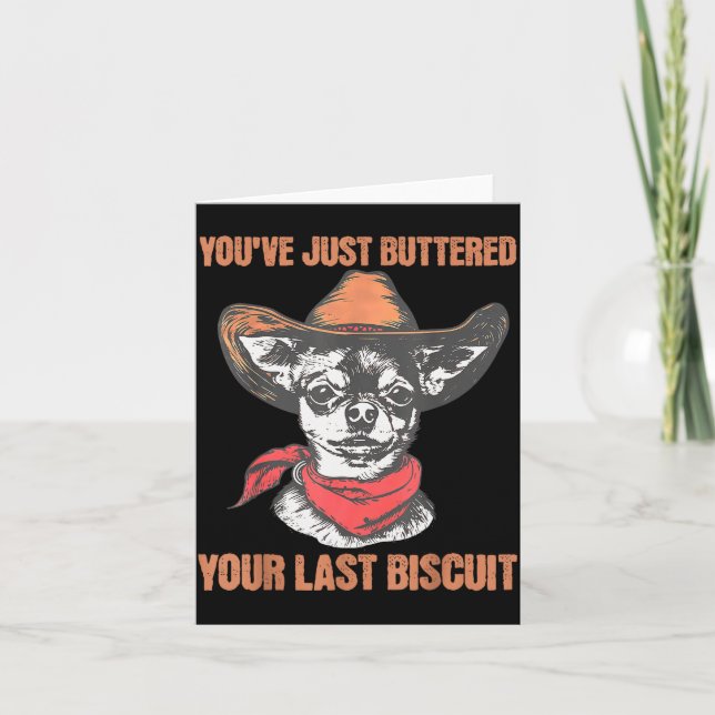 You've Just Buttered Your Last Biscuit Funny Cowbo Card (Front)
