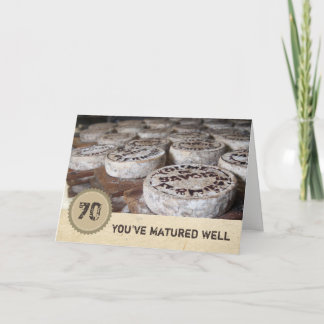 You've Matured Well 70th Birthday Old Cheese Card
