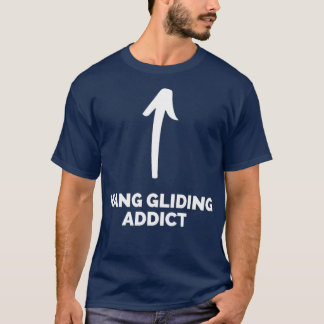 Youx27re a Hang Gliding Addict T-Shirt