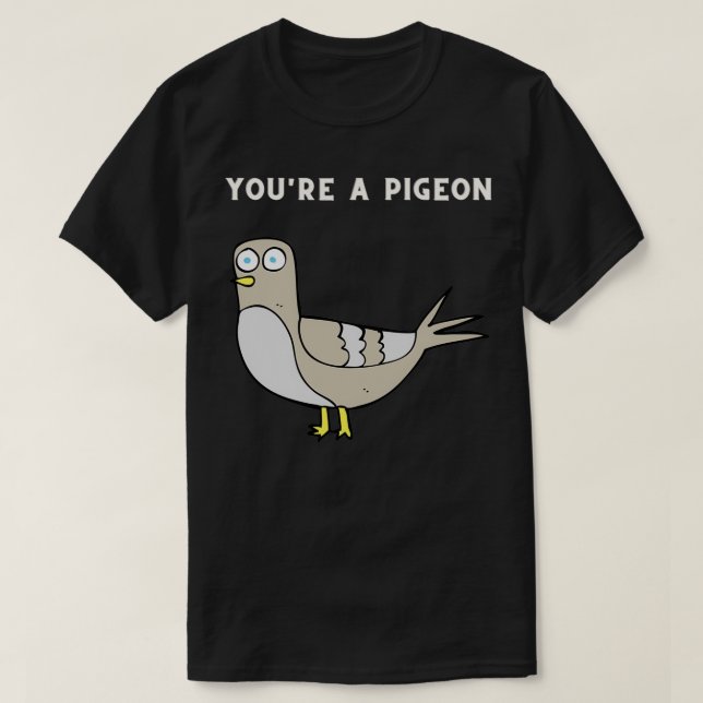 Youx27re a Pigeon Hockey slang design T-Shirt (Design Front)