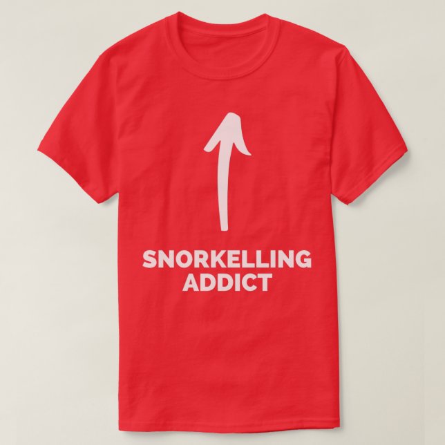 Youx27re a Snorkelling Addict T-Shirt (Design Front)