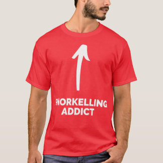 Youx27re a Snorkelling Addict T-Shirt